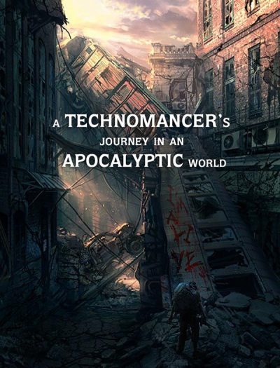 A technomancer’s journey in an apocalyptic world Cover