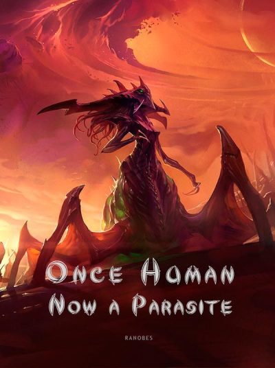 Once Human, Now a Parasite Cover