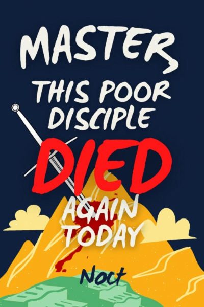 Master, This Poor Disciple Died Again Today Cover